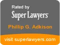 Rated by Super Lawyers: Phillip G. Adkison